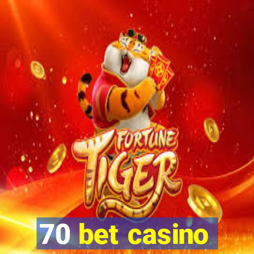 70 bet casino